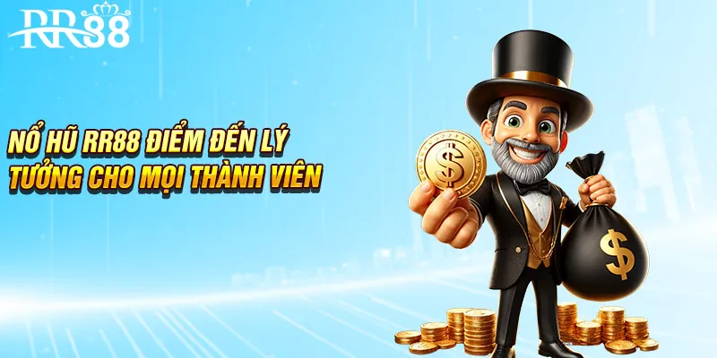 Nổ hũ RR88 điểm đến lý tưởng cho mọi thành viên