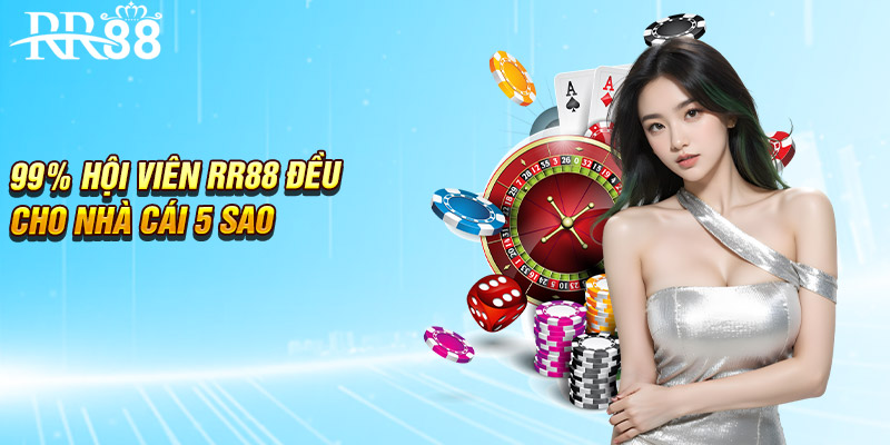 99% hội viên RR88 đều cho nhà cái 5 sao
